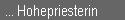 ... Hohepriesterin