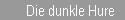 Die dunkle Hure