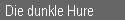 Die dunkle Hure