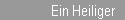 Ein Heiliger