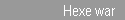 Hexe war