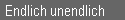 Endlich unendlich